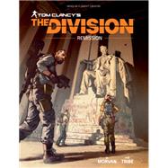 Tom Clancy's The Division: Remission by Morvan, JD; The Tribe, 9781506722399