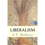 Liberalism by Hobhouse, L. T., 9781507642399