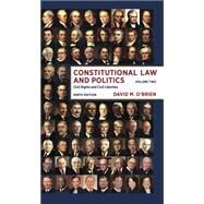Constitutional Law and Politics: Civil Rights and Civil Liberties 9E (Vol. 2) by O'Brien, David M., 9780393922400