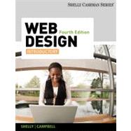 Web Design : Introductory by Shelly, Gary B.; Campbell, Jennifer T., 9780538482400