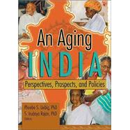 An Aging India: Perspectives, Prospects, and Policies by Liebig; Phoebe S, 9780789022400