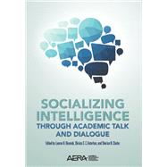 Socializing Intelligence Through Academic Talk and Dialogue by Resnick, Lauren; Asterhan, Christa; Clarke, Sherice, 9780935302400