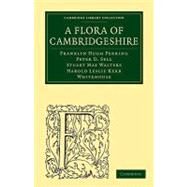 A Flora of Cambridgeshire by Perring, Franklyn Hugh; Sell, Peter D.; Walters, Stuart Max; Whitehouse, Harold Leslie Kerr, 9781108002400
