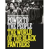 Power to the People: The World of the Black Panthers by Shames, Stephen; Seale, Bobby, 9781419722400