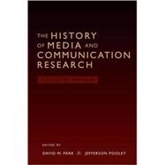 The History of Media and Communication Research: Contested Memories by Park, David W.; Pooley, Jefferson, 9781433102400