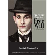 Freedom from the Free Will by Vardoulakis, Dimitris, 9781438462400