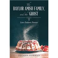 The Baylor Amish Family, and the Ghost by Gorman, Deeann, 9781973682400