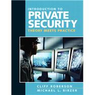 Introduction to Private Security Theory Meets Practice by Roberson, Cliff; Birzer, Michael, Ed.D., 9780205592401
