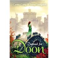 Destined for Doon by Corp, Carey; Langdon, Lorie, 9780310742401