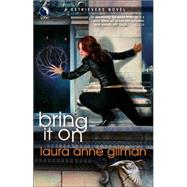 Bring It On by Gilman, Laura Anne, 9780373802401
