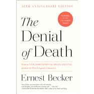 The Denial of Death by Becker, Ernest, 9780684832401