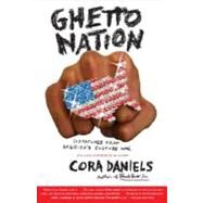 Ghettonation by DANIELS, CORA, 9780767922401
