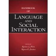 Handbook of Language and Social Interaction by Fitch, Kristine L.; Sanders, Robert E.; Bavelas, Janet B.; Arundale, Robert, 9780805842401