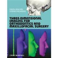 Three-Dimensional Imaging for Orthodontics and Maxillofacial Surgery by Kau, Chung H.; Richmond, Stephen, 9781405162401