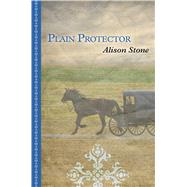 Plain Protector by Stone, Alison, 9781410492401