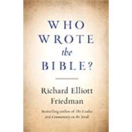 Who Wrote the Bible? by Friedman, Richard, 9781501192401
