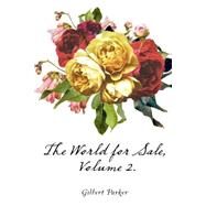 The World for Sale by Parker, Gilbert, 9781522982401