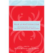 War and Nationalism by Yavuz, M. Hakan; Blumi, Isa; Erickson, Edward J., 9781607812401