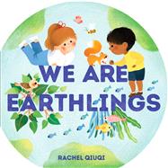 We Are Earthlings by Qiuqi, Rachel; Qiuqi, Rachel, 9781665922401
