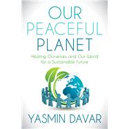 Our Peaceful Planet by Davar, Yasmin, 9781683502401