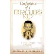 Confessions of a Preacher's Kid by McMahan, Michael K., 9781931232401