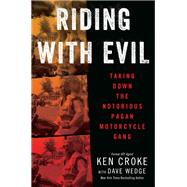 Riding with Evil by Ken Croke; Dave Wedge, 9780063092402