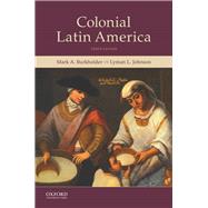 COLONIAL LATIN AMERICA by Burkholder, Mark A.; Johnson, Lyman L., 9780190642402