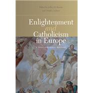 Enlightenment and Catholicism in Europe by Burson, Jeffrey D.; Lehner, Ulrich L., 9780268022402