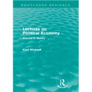 Lectures on Political Economy by Wicksell, Knut, 9780415602402