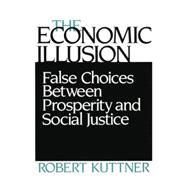 The Economic Illusion by Kuttner, Robert, 9780812212402