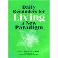 Daily Reminders for Living a New Paradigm by Schaef, Anne Wilson, 9781401952402