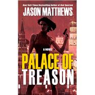 Palace of Treason by Matthews, Jason, 9781410482402