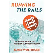 Running the Rails by Wolfinger, James, 9781501702402