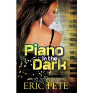 Piano in the Dark by Pete, Eric, 9781601622402
