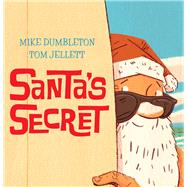 Santa's Secret by Dumbleton, Mike; Jellett, Tom, 9781742752402