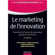 Le marketing de l'innovation - 3e dition by Emmanuelle Le Nagard; Delphine Manceau; Sophie Morin-Delerm, 9782100722402