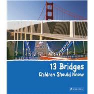13 Bridges Children Should Know by Finger, Brad, 9783791372402