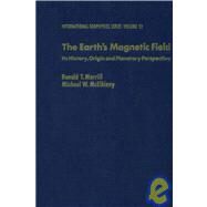The Earth's Magnetic Field: Its History, Origin and Planetary Perspective by Merrill, Ronald T., 9780124912403