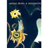 Arthur Dove A Retrospective by Balken, Debra Bricker; Agee, William C.; Turner, Elizabeth Hutton, 9780262522403