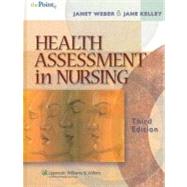 Health Assessment in Nursing by Weber, Janet R.; Kelley, Jane H., 9780781762403