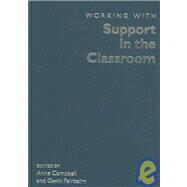 Working with Support in the Classroom by Anne Campbell, 9781412902403