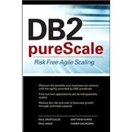 DB2 pureScale: Risk Free Agile Scaling by Zikopoulos, Paul; Sachedina, Aamer; Huras, Matthew; Awad, Paul, 9780071752404