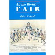 All the World's a Fair by Rydell, Robert W., 9780226732404