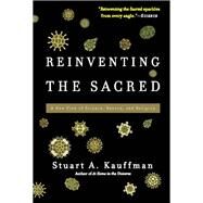 Reinventing the Sacred by Stuart A Kauffman, 9780465012404