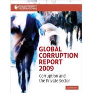 Global Corruption Report 2009: Corruption and the Private Sector by Corporate Author Transparency International, 9780521132404