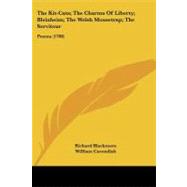 Kit-Cats; the Charms of Liberty; Bleinheim; the Welsh Mousetrap; the Servitour : Poems (1708) by Blackmore, Richard, Sir; Cavendish, William; Philips, John, 9781104312404