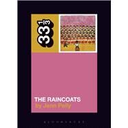The Raincoats' The Raincoats by Pelly, Jenn, 9781501302404