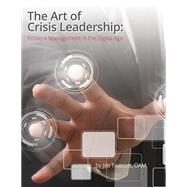 The Art of Crisis Leadership by Truscott, Jim, 9781507582404