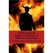 El discurso de todos los diablos, o infierno emendado/ Speaking of the devil, or hell amended by De Quevedo, Francisco; Alvarez, Cristhian, 9781523702404