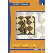 Boost Your Chess 1 The Fundamentals by Yusupov, Artur, 9781906552404
